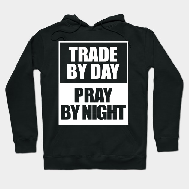 Trade by day pray by night stocks investor trading Hoodie by RIWA